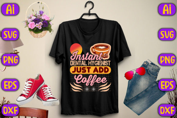 Dental Hygienist Coffee Graphics for T-Shirt Designs