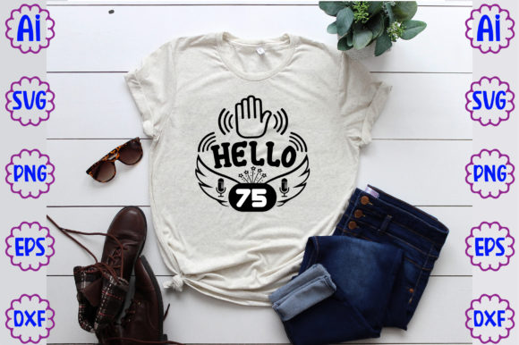 Hello 75 Graphics for T-Shirt Designs