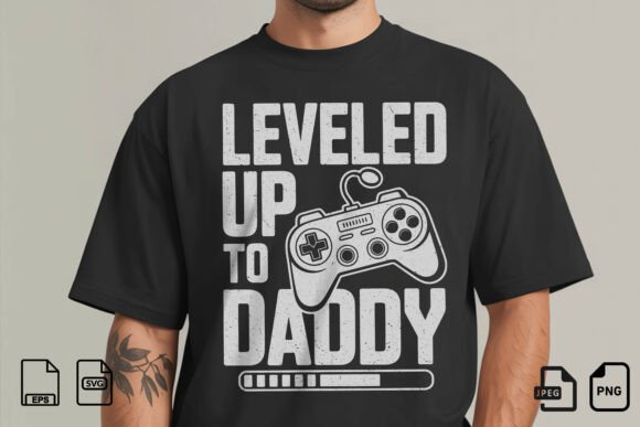 Leveled Up to Daddy Shirt Graphics & T-Shirt Designs