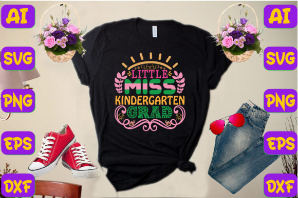 Little Miss Kindergarten Grad Graphics for T-Shirt Designs