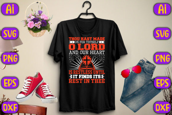 Thou Hast Made Us for Thyself: Graphics & T-Shirt Designs